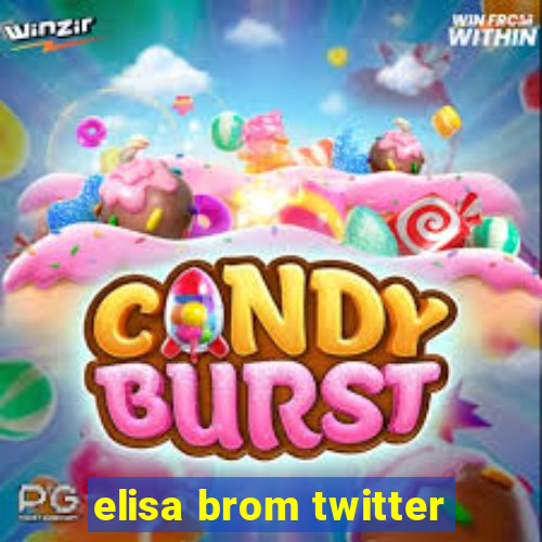 elisa brom twitter